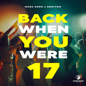 Back When You Were 17 by Marc Korn, Semitoo