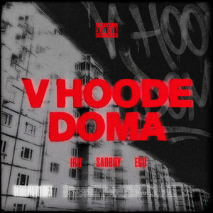V HOODE DOMA by Sadboy4eva, Irit, Ego