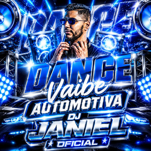 Dance Vaibe Automotiva DJ Janiel Oficial - Radio Edit by DJ Lucas LX O Patrão Chegou