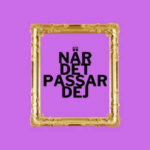 NÄR DET PASSAR DEJ (all kärlek) - Radio Edit