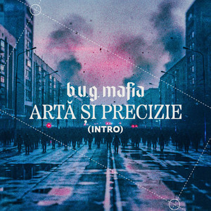 Arta Si Precizie (Intro) by B.U.G. Mafia