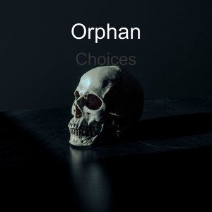 Orphan - Choices