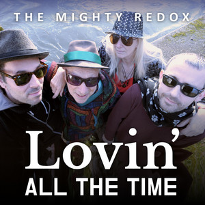 Lovin' All The Time by The Mighty Redox