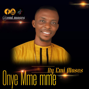 Onye Mme mme by Emi Moses