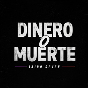 Dinero o Muerte by Jairo seven