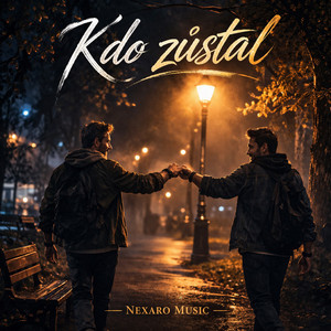 Kdo zůstal by Nexaro music