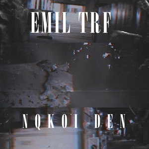 Nqkoi Den by Emil TRF