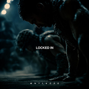LOCKED IN by MNTLKODE