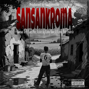 Sansankroma (feat. Kwesi Ace, Kelvin sky, Kobby fame, Lil kobby & Ngb_Godrich)