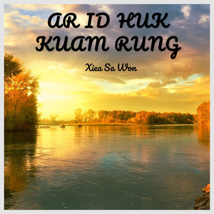 Xiea Sa Won - Ar Id Huk Kuam Rung