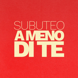 A MENO DI TE by Subuteo