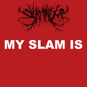 My Slam Is by Slaminem