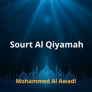 Sourt Al Qiyamah by Mohammed Al Awadi