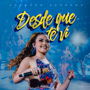 Corazón Serrano - Desde que te ví (En Vivo)