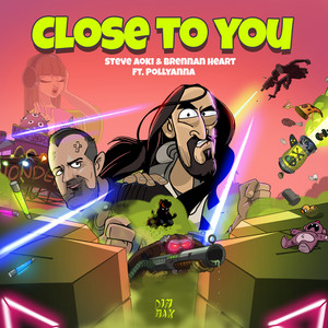 Close to You by Brennan Heart, Steve Aoki, PollyAnna