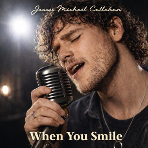 When You Smile by Jessie Michael Callahan