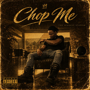 Chop Me by The Biggest Stepper