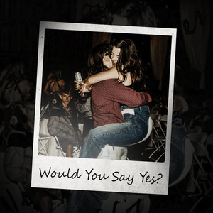 Would You Say Yes? by Carl & Wes
