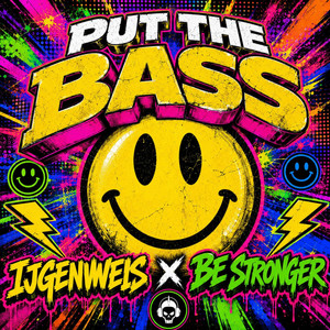 Put The Bass by Be Stronger, ijgenweis