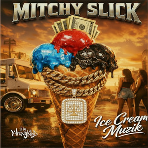 Ice Cream Muzik by Mitchy Slick