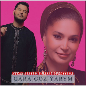 Mekan Atayev - Gara Göz Ýarym (feat. Maral Durdyyewa)
