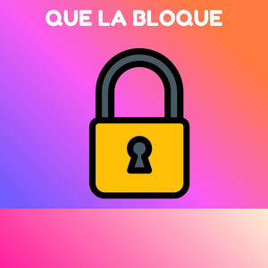 QUE LA BLOQUE by chichoflow