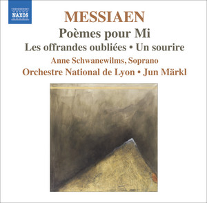 Messiaen, O.: Poemes Pour Mi / Les Offrandes Oubliees / Un Sourire album