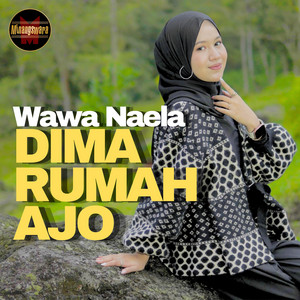 Dima Rumah Ajo by Wawa Naela