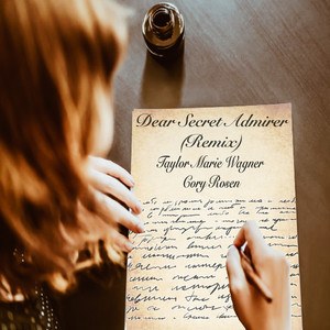 Dear Secret Admirer (Remix) by Taylor Marie Wagner, Cory Rosen