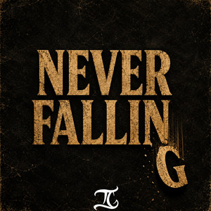 Never Falling by Tyler Gifted