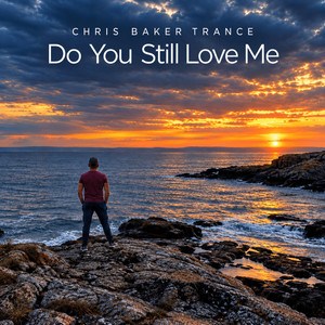 Do You Still Love Me by Chris Baker