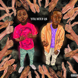 You Need Us by T.O.N JaydoeBaby, Buddyy