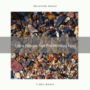 Ultra Noises Set For Midday Nap album
