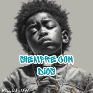 Siempre Con Dios by MIKE FLOW