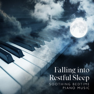 Falling into Restful Sleep: Soothing Bedtime Piano Music, Best Sleep Aid album