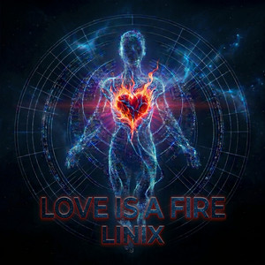 Love Is a Fire by LINIX