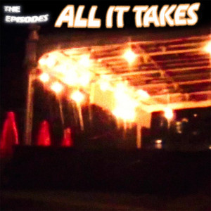 All It Takes by The Episodes