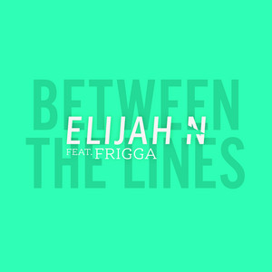 Between the Lines by Elijah N, Frigga