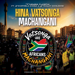 HINA VATSONGA MACHANGANI by Themba Nyathi