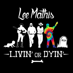 Livin' or Dyin' by Lee Mathis