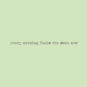 every morning feels the same now by Starry Cat