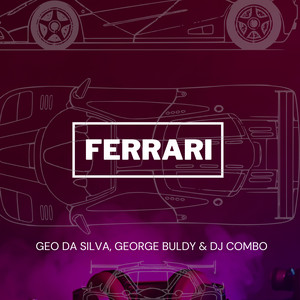 Geo da Silva, George Buldy & DJ Combo - Ferrari (Extended Mix)
