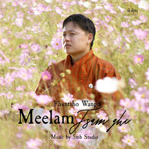 Meelam Tsam Ghi by Phuntsho Wangdi
