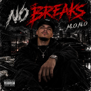 No Breaks by M.O.N.O