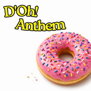 D'Oh! Anthem - Slowed + Reverb by The D'Oh Account