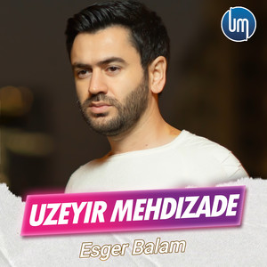 Uzeyir Mehdizade - Esger Balam