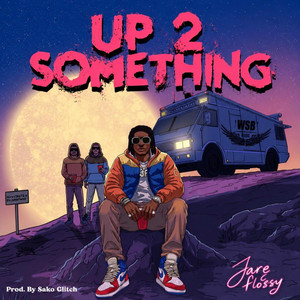 Up2something by Jare Flossy