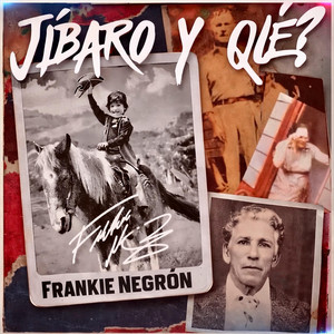 Jibaro Y Qué by Frankie Negrón