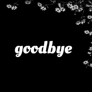 Goodbye by Kattie