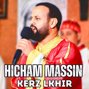 Hicham Massin - KERZ LKHIR